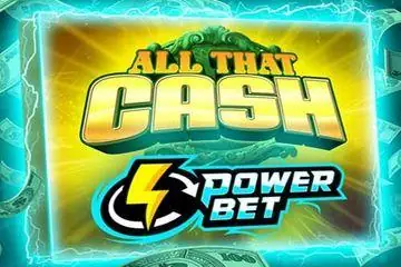 All That Cash Power Bet Online Casino Game