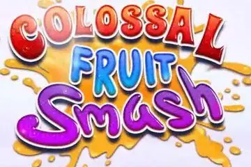 Colossal Fruit Smash Online Casino Game